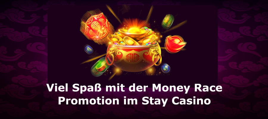 <strong>Viel Spaß mit der Money Race Promotion im Stay Casino</strong>