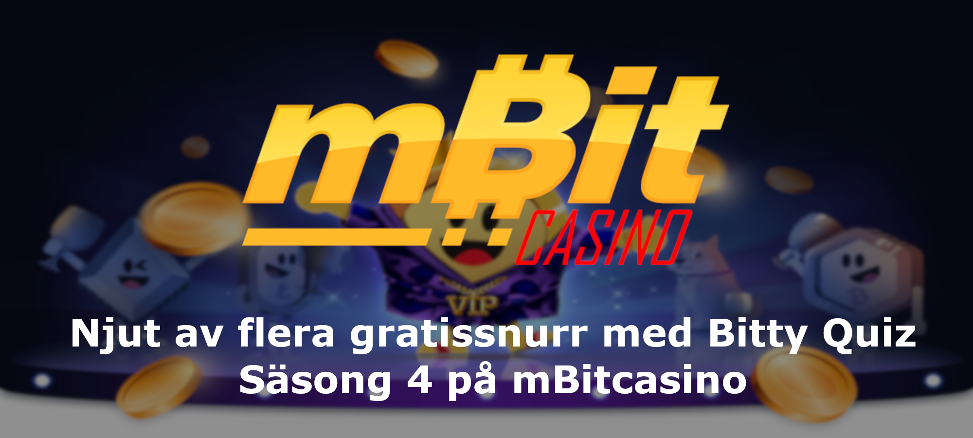 <strong>Njut av flera gratissnurr med Bitty Quiz Säsong 4 på mBitcasino</strong>